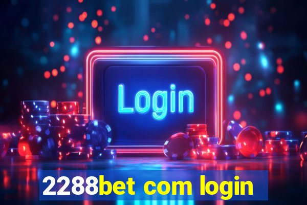 2288bet com login